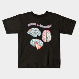 : Brain , mental, health, human intellect, Brains Are Beautiful Kids T-Shirt